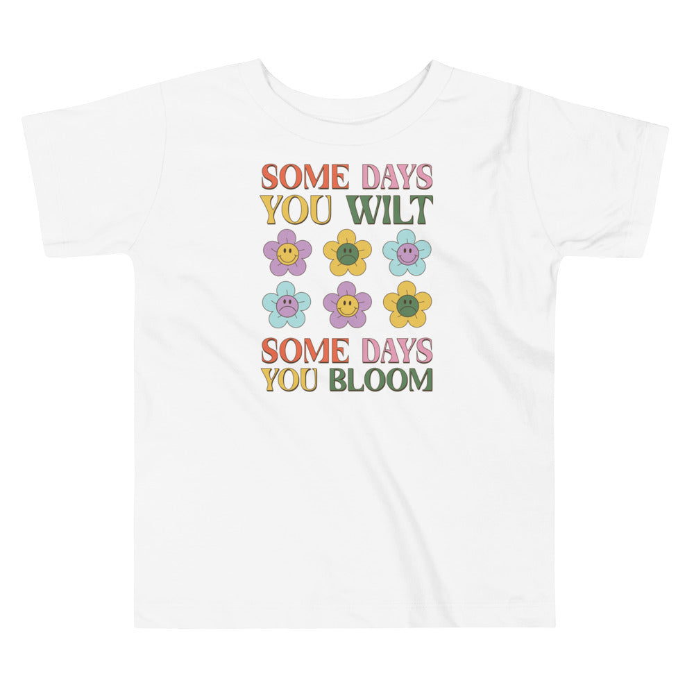 Some Days You Wilt Some Days You Bloom. Short Sleeve T Shirt For Toddler And Kids. - TeesForToddlersandKids -  t-shirt - positive - some-days-you-wilt-some-days-you-bloom-short-sleeve-t-shirt-for-toddler-and-kids