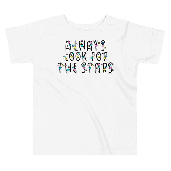 Always Look For The Stars. Short Sleeve T Shirt For Toddler And Kids. - TeesForToddlersandKids -  t-shirt - positive - always-look-for-the-stars-short-sleeve-t-shirt-for-toddler-and-kids