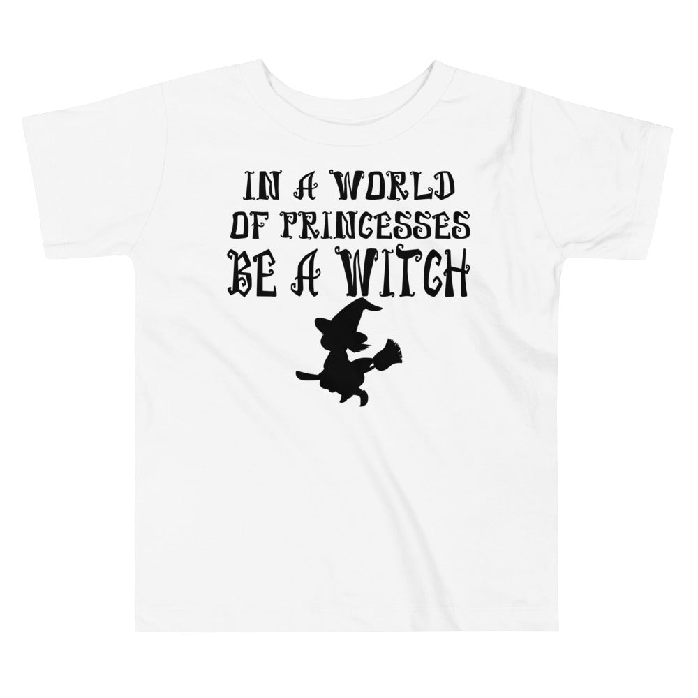 In A World Of Princesses Be A Witch.          Halloween shirt toddler. Trick or treat shirt for toddlers. Spooky season. Fall shirt kids.