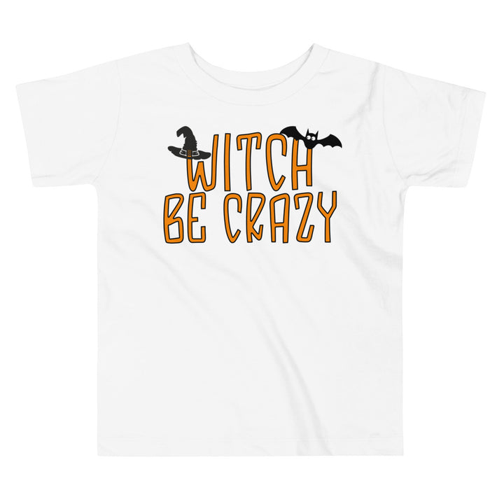 Witch Be Crazy.          Halloween shirt toddler. Trick or treat shirt for toddlers. Spooky season. Fall shirt kids.