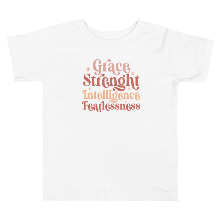 Grace Strenght Intelligence Fearlessness. Girl power t-shirts for Toddlerss and Kids.