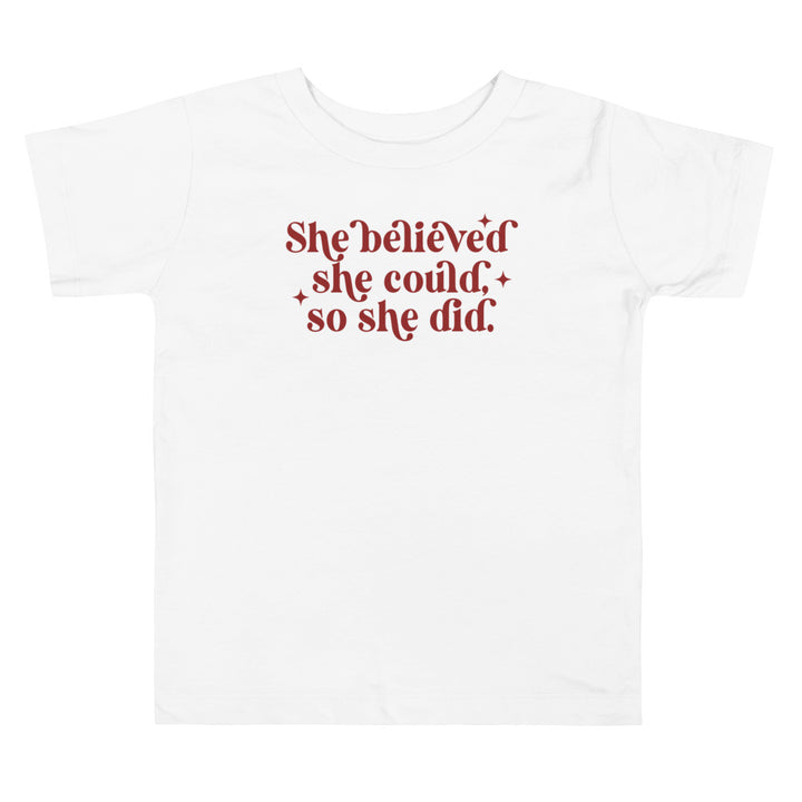 She Believed She Could So She Did Red. Girl power t-shirts for Toddlers and Kids.