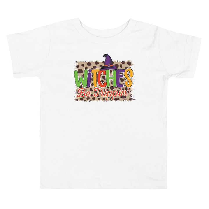 Witches Be Tripping.          Halloween shirt toddler. Trick or treat shirt for toddlers. Spooky season. Fall shirt kids.