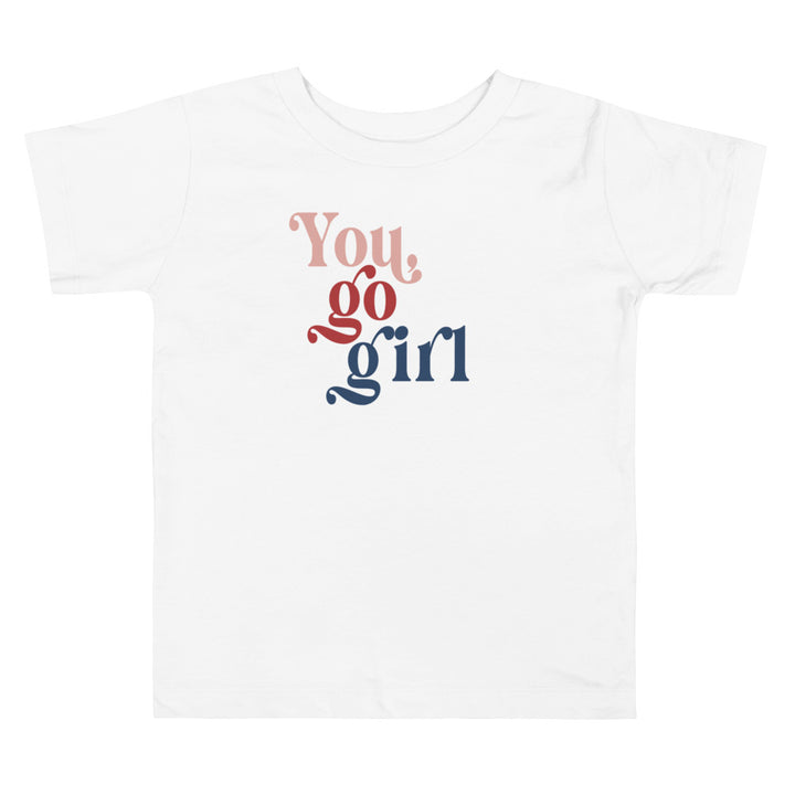 You Go Girl Pink Red Navy. Girl power t-shirts for Toddlers and Kids.