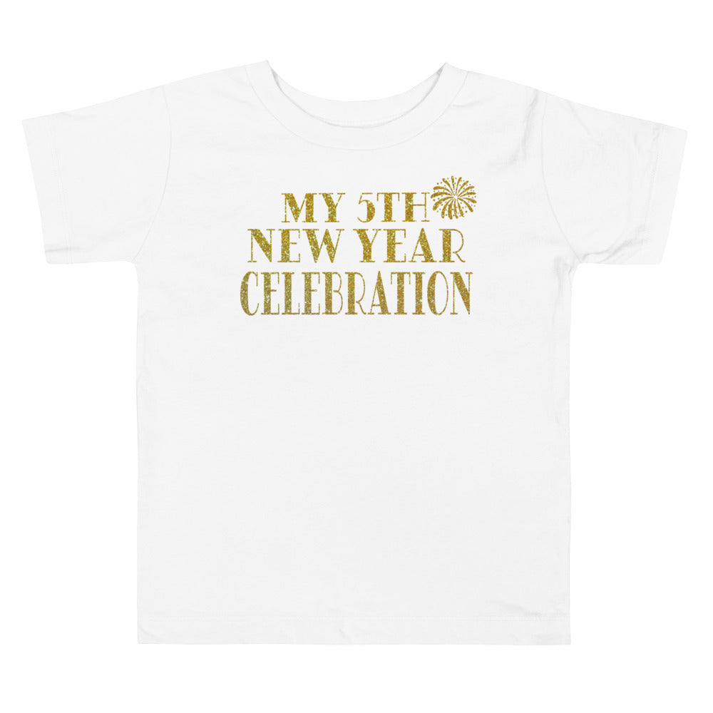 My 5th New Year Celebration. Short Sleeve T Shirts For Toddlers And Kids. - TeesForToddlersandKids -  t-shirt - christmas, holidays - my-5th-new-year-celebration-short-sleeve-t-shirts-for-toddlers-and-kids