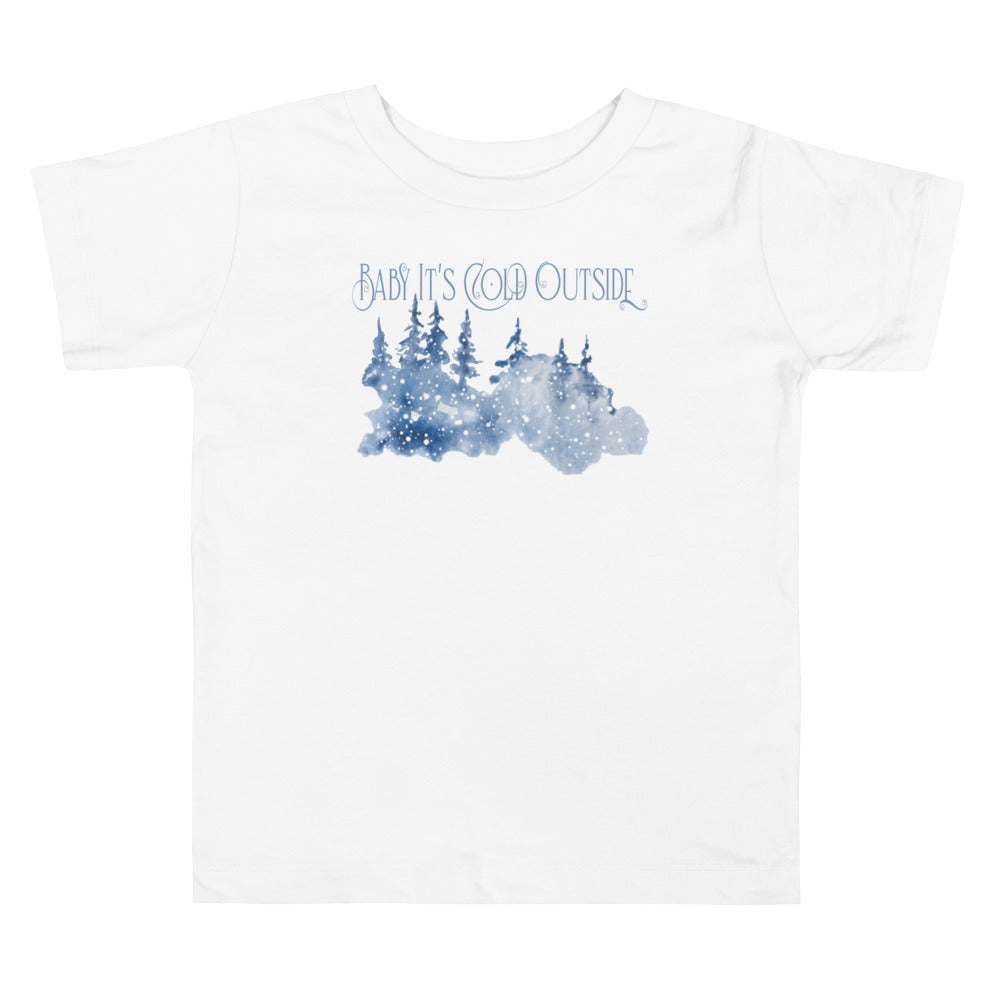 Baby It's Cold Outside. Short Sleeve T Shirts For Toddlers And Kids. - TeesForToddlersandKids -  t-shirt - christmas, holidays - baby-its-cold-outside-short-sleeve-t-shirts-for-toddlers-and-kids