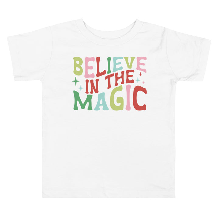 Believe In The Magic. Short Sleeve T Shirts For Toddlers And Kids. - TeesForToddlersandKids -  t-shirt - christmas, holidays - believe-in-the-magic-short-sleeve-t-shirts-for-toddlers-and-kids-1