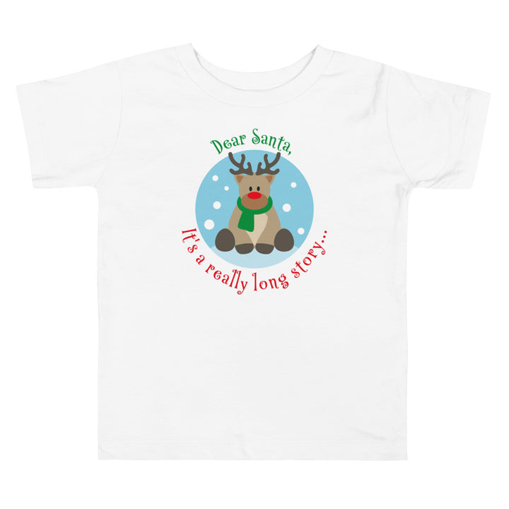 Dear Santa, It's A Really Long Story...Short Sleeve T Shirts For Toddlers And Kids. - TeesForToddlersandKids -  t-shirt - christmas, holidays - dear-sante-its-a-really-long-story-short-sleeve-t-shirts-for-toddlers-and-kids