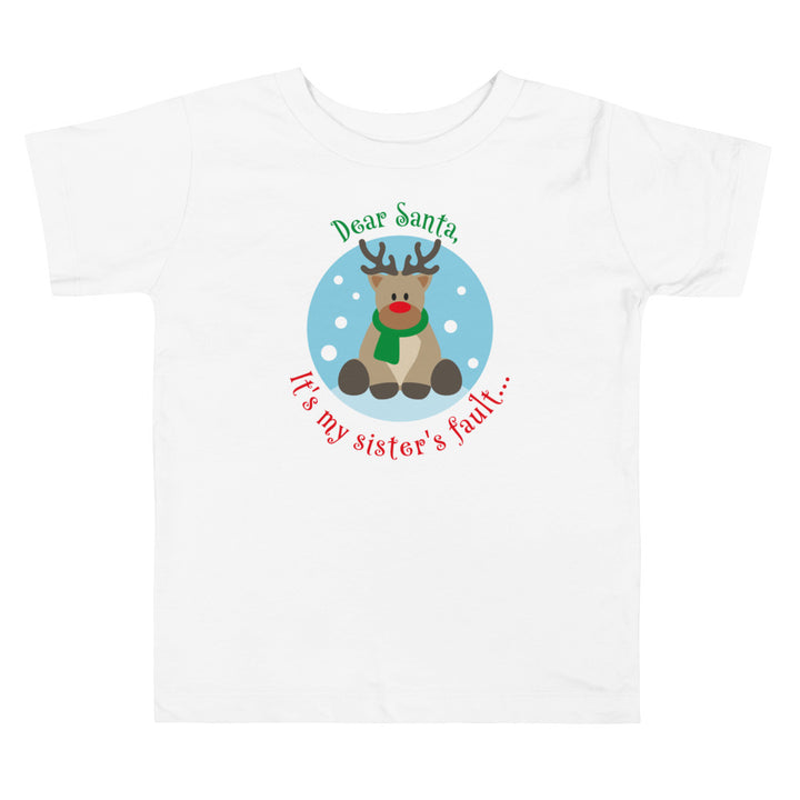 Dear Santa, It's My Sister's Fault...Short Sleeve T Shirts For Toddlers And Kids. - TeesForToddlersandKids -  t-shirt - christmas, holidays - dear-sante-its-my-sisters-fault-short-sleeve-t-shirts-for-toddlers-and-kids