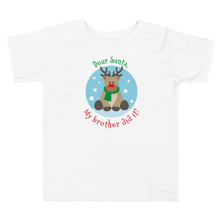 Dear Santa, My Brother Did It! Short Sleeve T Shirts For Toddlers And Kids. - TeesForToddlersandKids -  t-shirt - christmas, holidays - dear-sante-my-brother-did-it-short-sleeve-t-shirts-for-toddlers-and-kids