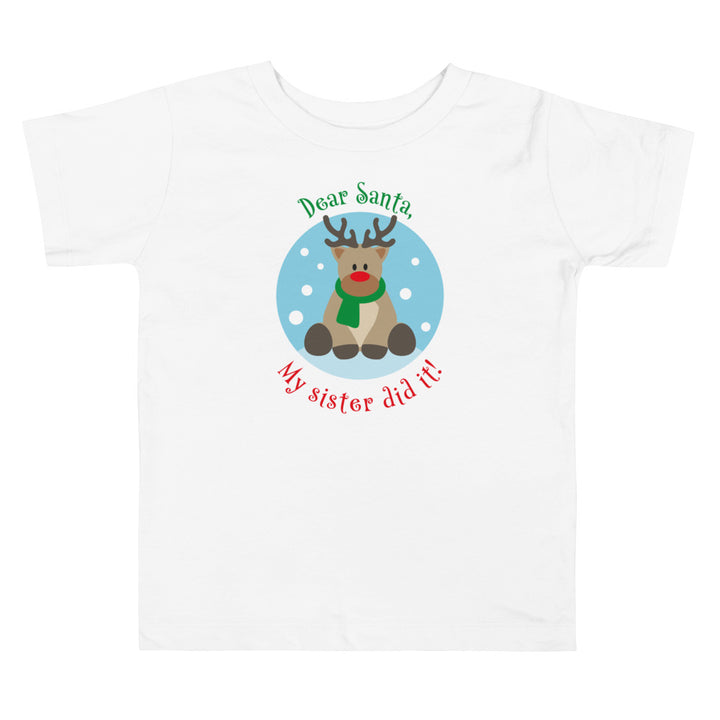 Dear Santa, My Sister Did It! Short Sleeve T Shirts For Toddlers And Kids. - TeesForToddlersandKids -  t-shirt - christmas, holidays - dear-sante-my-sister-did-it-short-sleeve-t-shirts-for-toddlers-and-kids