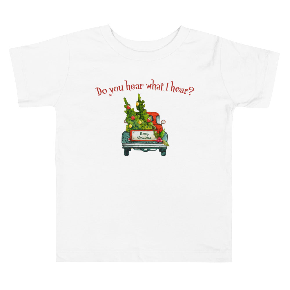 Do You Hear What I Hear? Short Sleeve T Shirts For Toddlers And Kids. - TeesForToddlersandKids -  t-shirt - christmas, holidays - do-you-hear-what-i-hear-short-sleeve-t-shirts-for-toddlers-and-kids