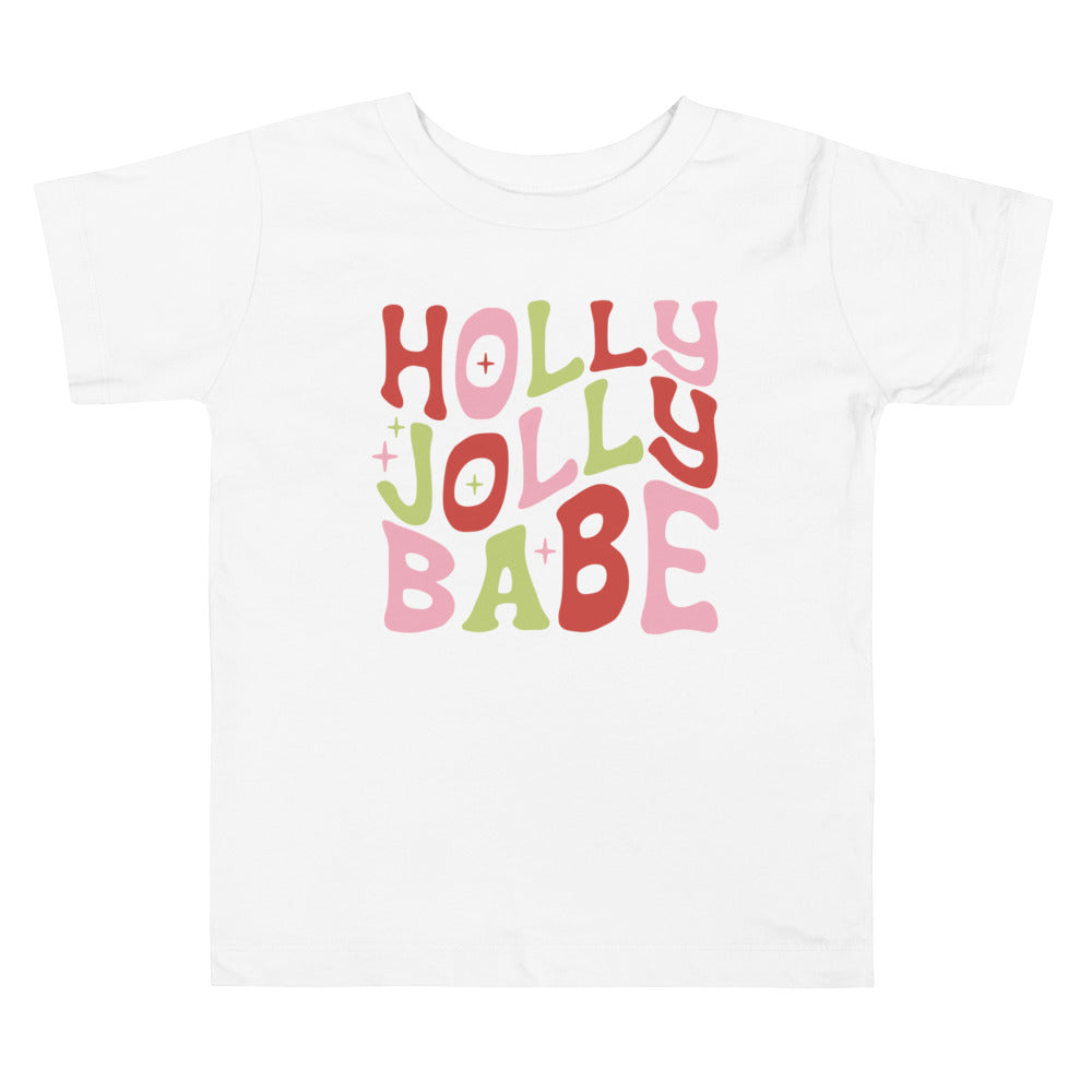 Holly Jolly Babe. Short Sleeve T Shirts For Toddlers And Kids. - TeesForToddlersandKids -  t-shirt - christmas, holidays - holly-jolly-babe-short-sleeve-t-shirts-for-toddlers-and-kids