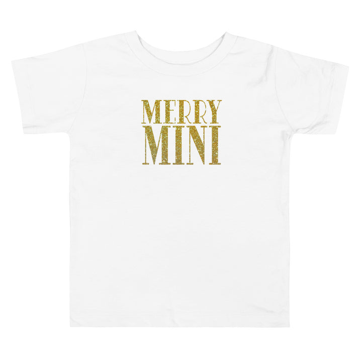 Merry Mini. Short Sleeve T Shirts For Toddlers And Kids. - TeesForToddlersandKids -  t-shirt - christmas, holidays - merry-mini-short-sleeve-t-shirts-for-toddlers-and-kids