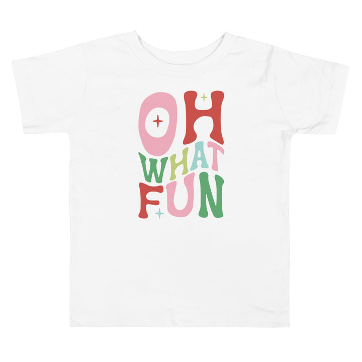 Oh What Fun. Short Sleeve T Shirts For Toddlers And Kids. - TeesForToddlersandKids -  t-shirt - christmas, holidays - oh-what-fun-short-sleeve-t-shirts-for-toddlers-and-kids