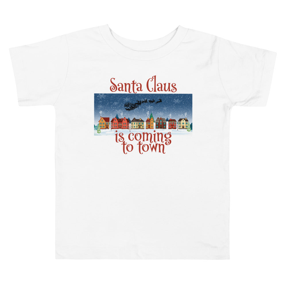 Santa Claus Is Coming To Town. Short Sleeve T Shirts For Toddlers And Kids. - TeesForToddlersandKids -  t-shirt - christmas, holidays - santa-claus-is-coming-to-town-short-sleeve-t-shirts-for-toddlers-and-kids