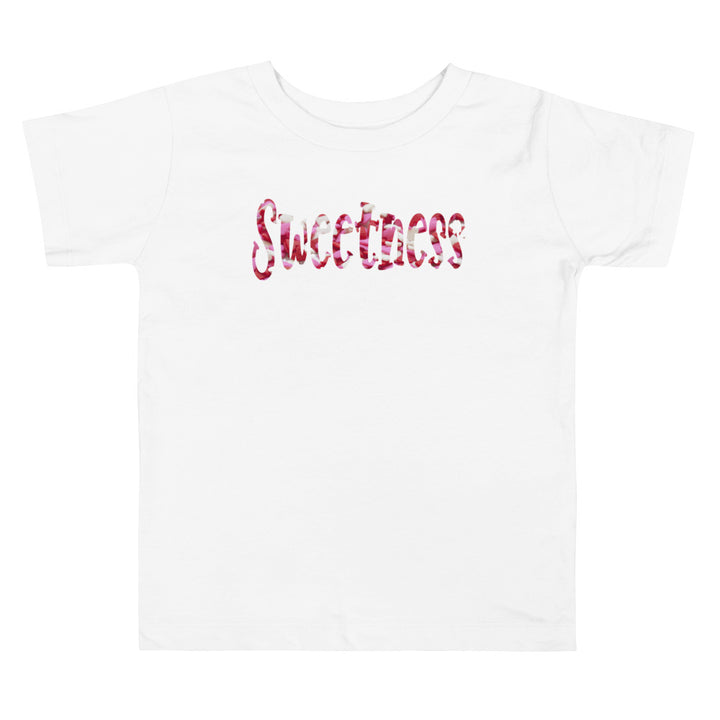 Sweetness. Short Sleeve T Shirt For Toddler And Kids. - TeesForToddlersandKids -  t-shirt - holidays, Love - sweetness-short-sleeve-t-shirt-for-toddler-and-kids