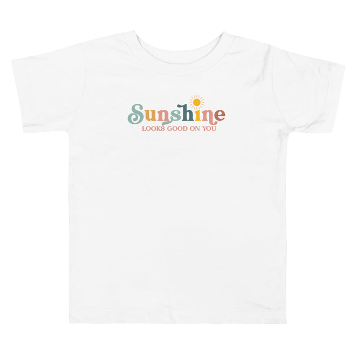 Sunshine Looks Good On You. Short Sleeve T Shirt For Toddler And Kids. - TeesForToddlersandKids -  t-shirt - seasons, summer - sunshine-looks-good-on-you-short-sleeve-t-shirt-for-toddler-and-kids