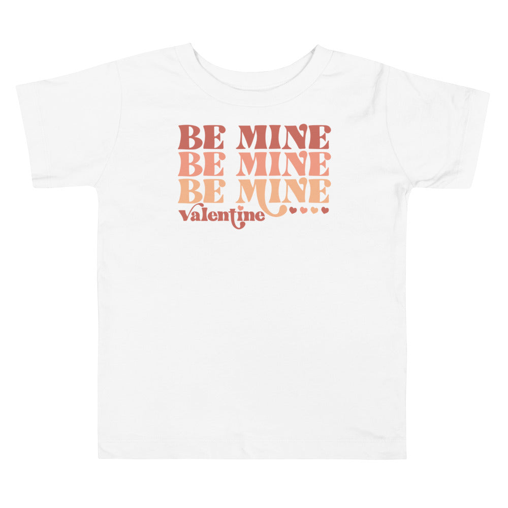Be Mine. Be mine. Be mine. Valentine. Short sleeve t-shirt for toddler and kids. - TeesForToddlersandKids -  t-shirt - holidays, Love - toddler-short-sleeve-tee-4