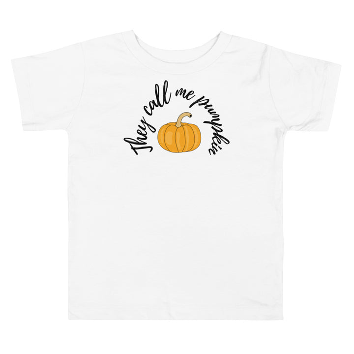 They call me pumpkin. Short sleeve t shirt for toddler and kids. - TeesForToddlersandKids -  t-shirt - holidays, Love - they-call-me-pumpkin-short-sleeve-t-shirt-for-toddler-and-kids