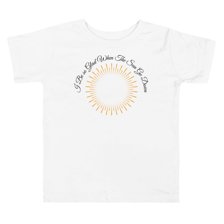 I Be So Glad When The Sun Go Down. Gospel song graphic t shirt for toddlers and kids.