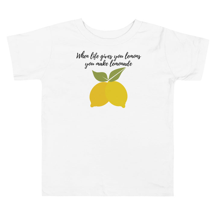 When life gives you lemons, you make lemonade. Short sleeve t shirt for toddler and kids. - TeesForToddlersandKids -  t-shirt -  - when-life-gives-you-lemons-you-make-lemonade-short-sleeve-t-shirt-for-toddler-and-kids