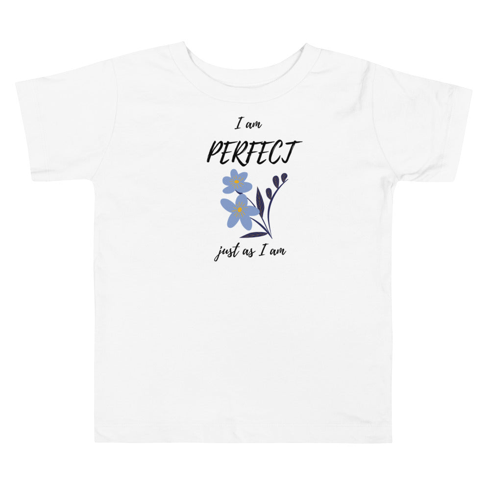 I am perfect just as I am. Short sleeve t shirt for your toddler and kids. - TeesForToddlersandKids -  t-shirt - positive - i-am-perfect-just-as-i-am-short-sleeve-t-shirt