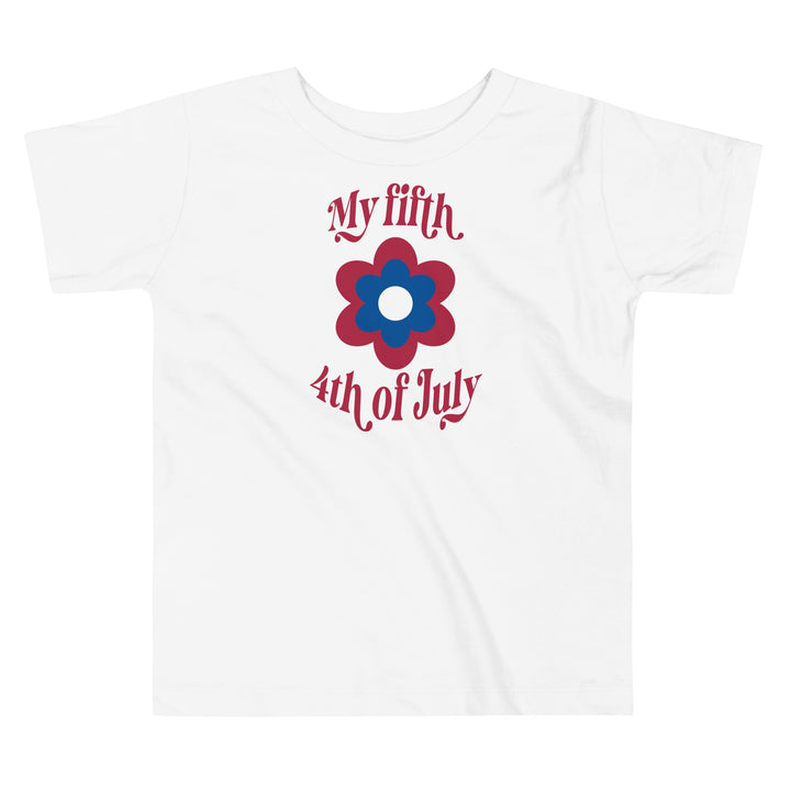 My fifth 4th of July |4th of July t-shirt | Toddler shirts |Gift toddler | Toddlers gift | Toddlers Independende Day tee 