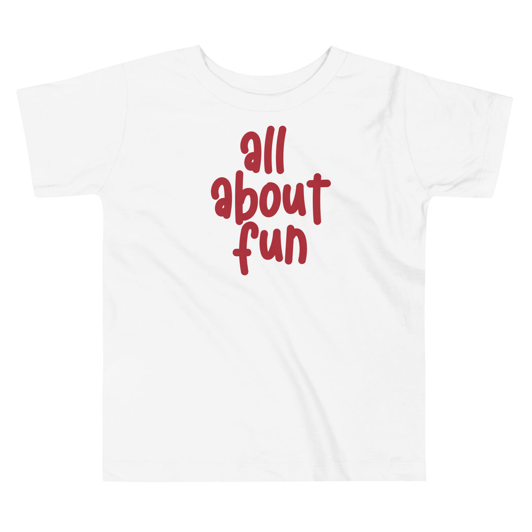 All About Fun T-shirt | T-shirt for toddler and kids | Funny shirt for kids