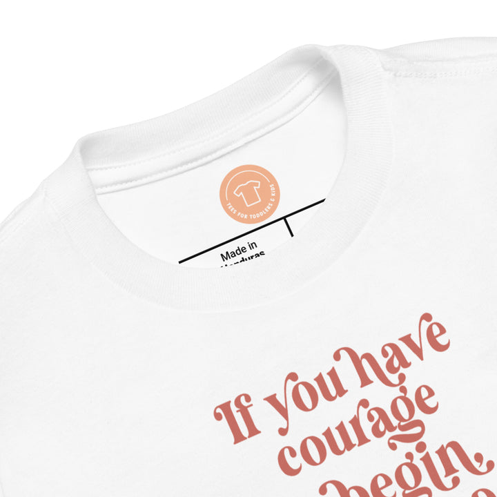 If You Have The Courage To Begin In Pink. Girl power t-shirts for Toddlerss and Kids.