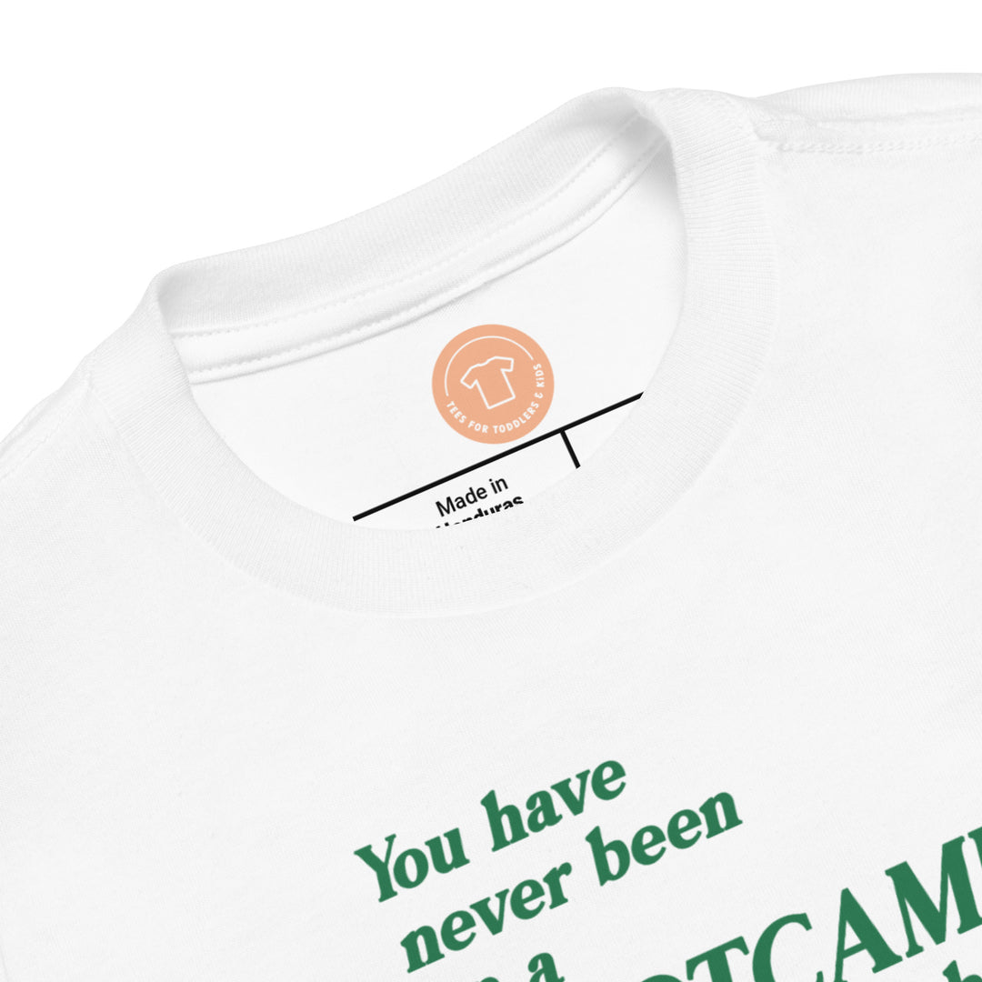 You Have Never Been Bootcamp. Short Sleeve T Shirt For Toddler And Kids. - TeesForToddlersandKids -  t-shirt - camping - you-have-never-been-bootcamp-short-sleeve-t-shirt-for-toddler-and-kids