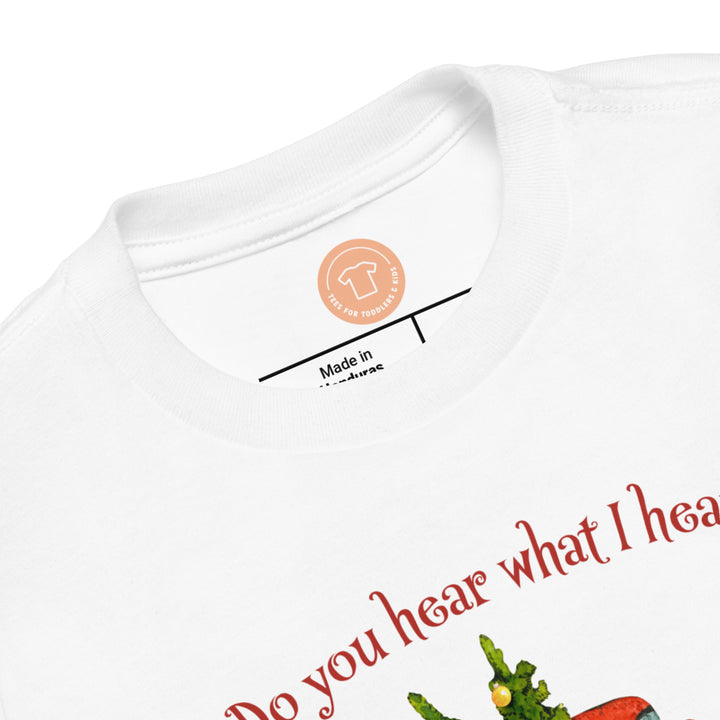 Do You Hear What I Hear? Short Sleeve T Shirts For Toddlers And Kids. - TeesForToddlersandKids -  t-shirt - christmas, holidays - do-you-hear-what-i-hear-short-sleeve-t-shirts-for-toddlers-and-kids