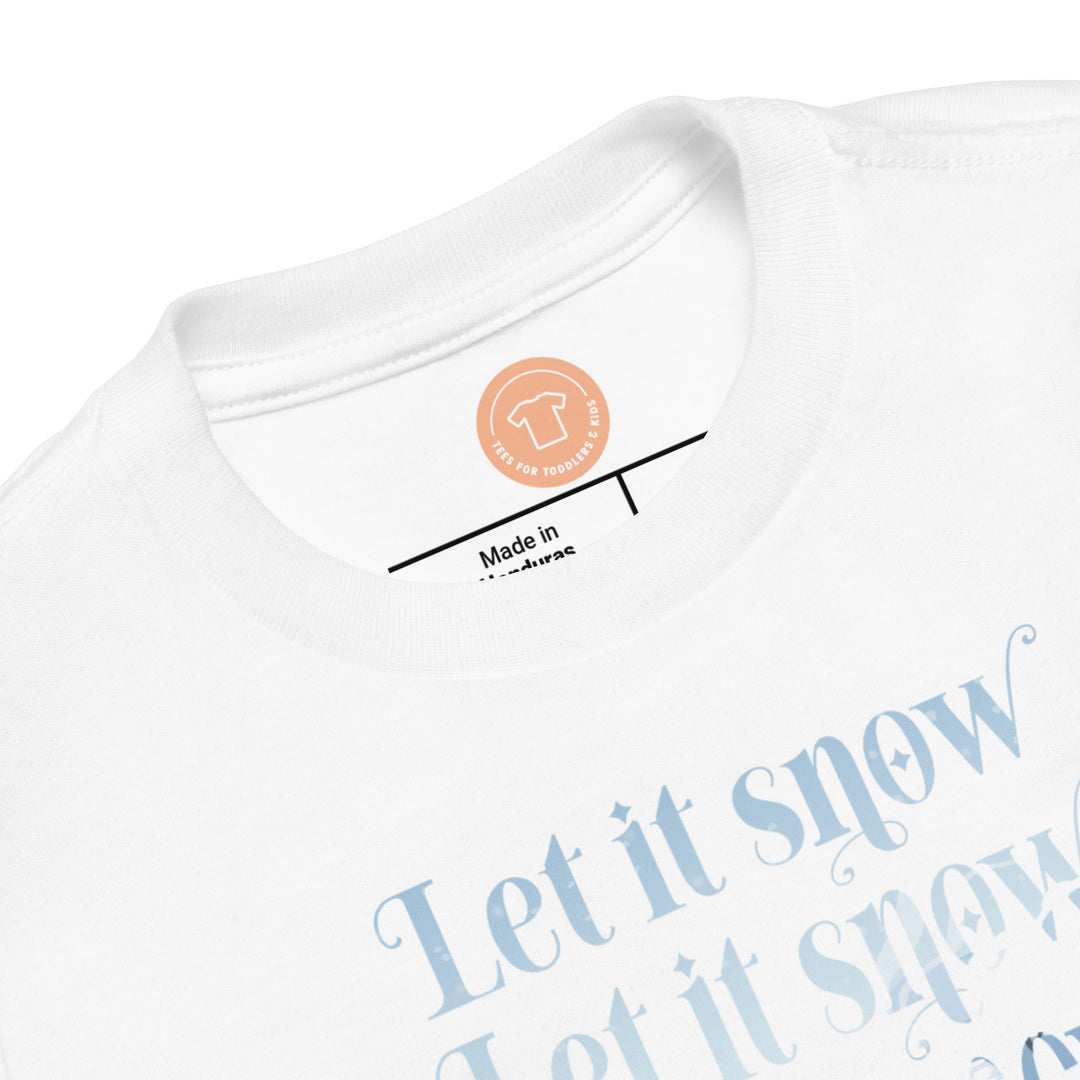 Let It Snow. Short Sleeve T Shirts For Toddlers And Kids. - TeesForToddlersandKids -  t-shirt - christmas, holidays - let-it-snow-short-sleeve-t-shirts-for-toddlers-and-kids