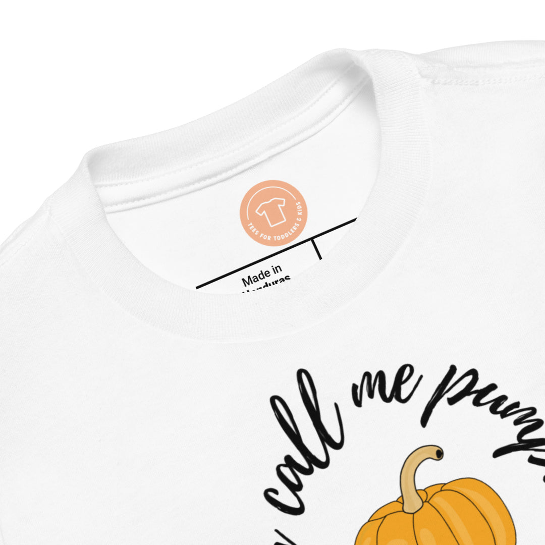 They call me pumpkin. Short sleeve t shirt for toddler and kids. - TeesForToddlersandKids -  t-shirt - holidays, Love - they-call-me-pumpkin-short-sleeve-t-shirt-for-toddler-and-kids