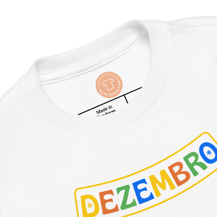 Dezembro. Short sleeve t shirt for toddler and kids.Short sleeve t shirt for toddler and kids. - TeesForToddlersandKids -  t-shirt - christmas, holidays - dezembro-short-sleeve-t-shirt-for-toddler-and-kids