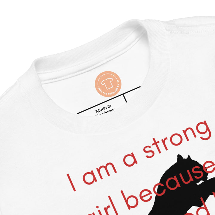 I am a strong girl because I am raised by a strong woman. Girl power t-shirts for Toddlers and Kids.