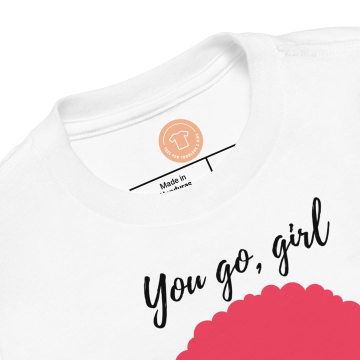 You go girl II. Girl power t-shirts for Toddlerss and Kids.