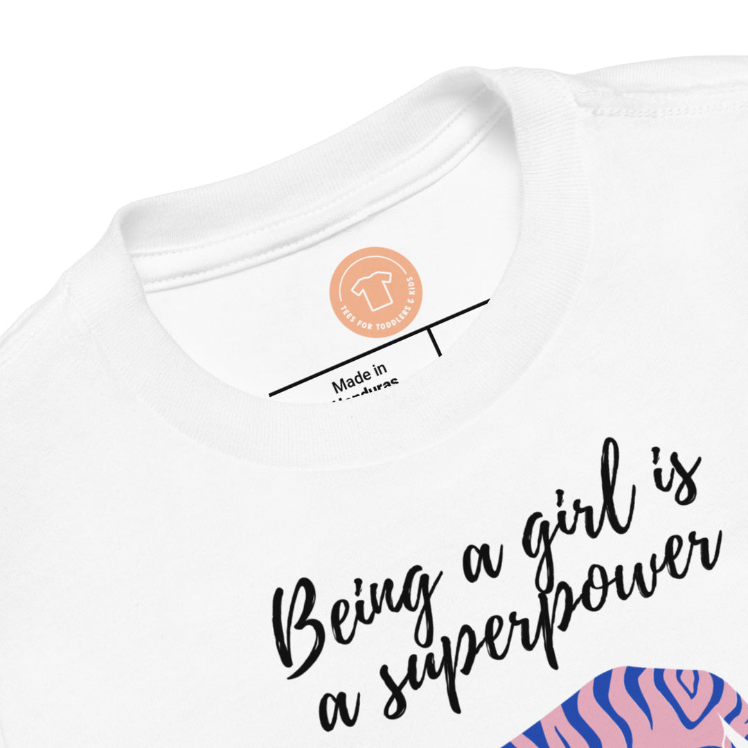 Being a girl is a super power. Girl power t-shirts for toddlers and kids.