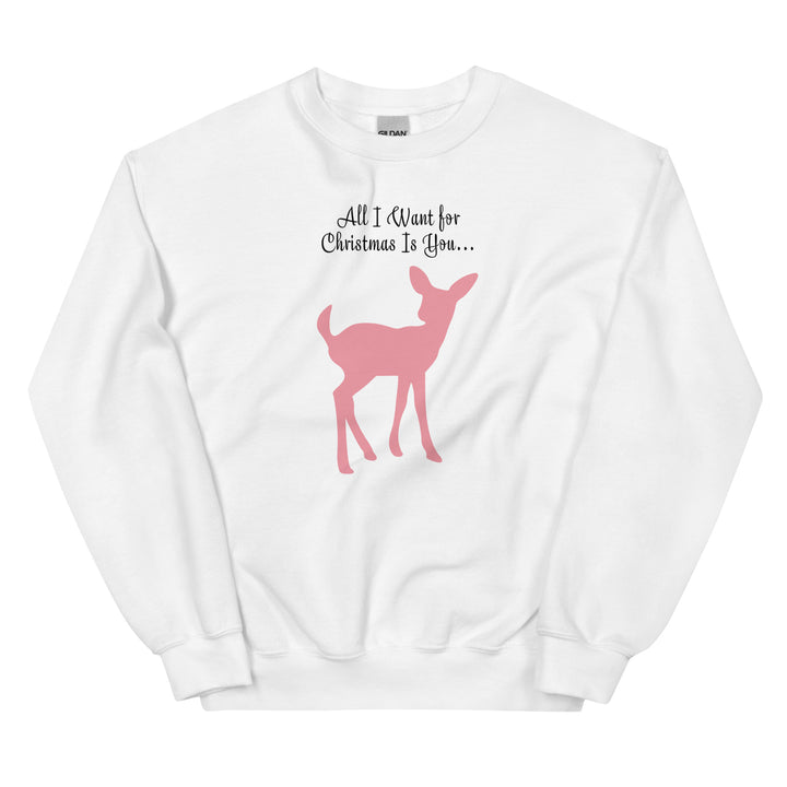 All I Want for Christmas Is You. Baby deer pink. Sweatshirt for mama. - TeesForToddlersandKids -  sweatshirt - christmas, holidays, women - all-i-want-for-christmas-is-you-baby-deer-pink-sweatshirt-for-christians-and-new-year