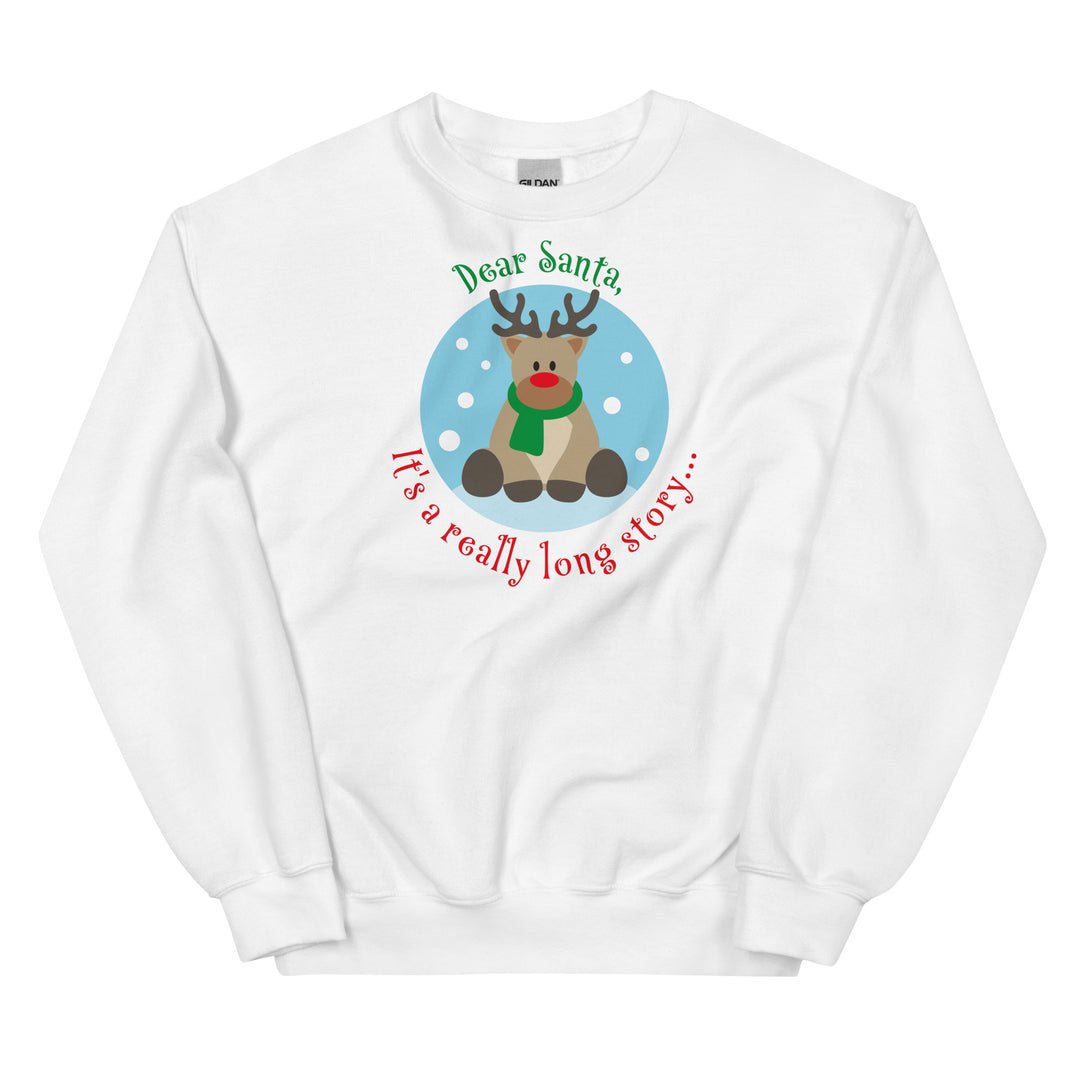 Dear Santa. I'ts a really long story. Sweatshirt for mama. - TeesForToddlersandKids -  sweatshirt - christmas, holidays, women - dear-santa-its-a-really-long-story-sweatshirt-for-mama