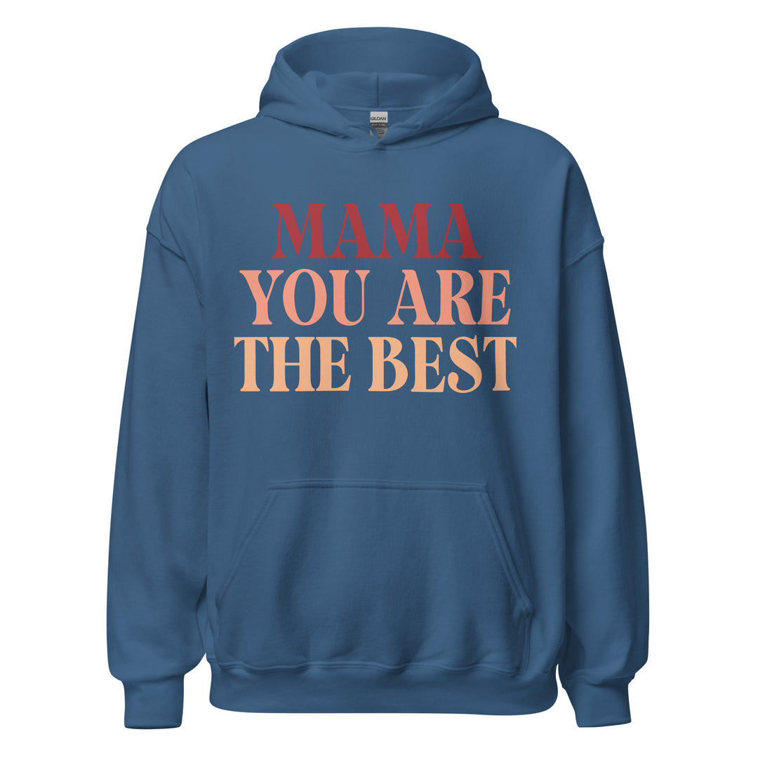 MAMA you are the best. Unisex Hoodie