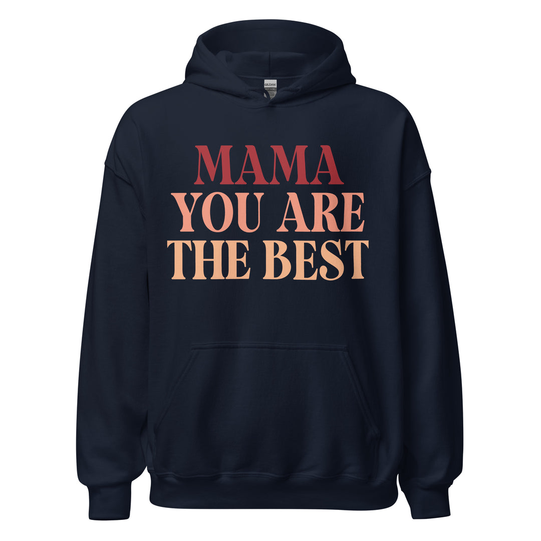 MAMA you are the best. Unisex Hoodie