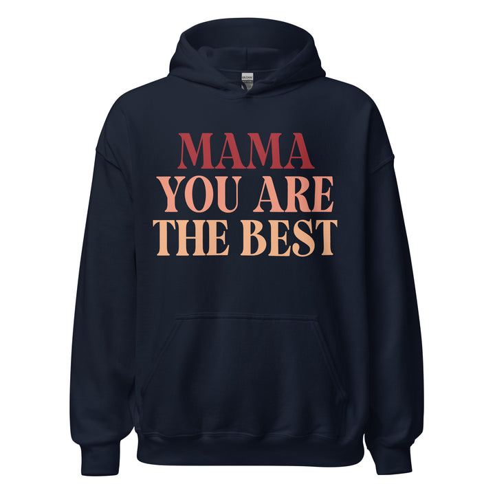 MAMA you are the best. Unisex Hoodie