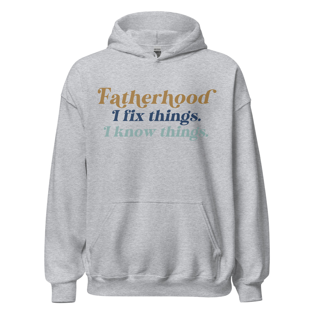 Fatherhood. I fix things. I know things | Father’s Day | DAD gift | DAD hoodie | Dad sweatshirt | Hoodie for men.