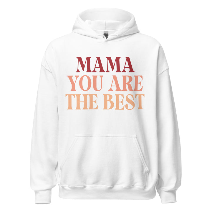 MAMA you are the best. Unisex Hoodie