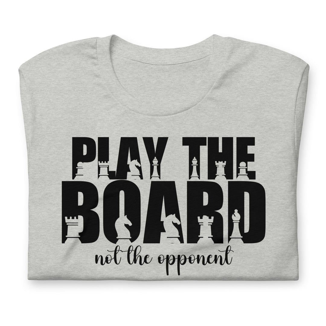 Play the board, not the opponent | Chess lover | Dad gift