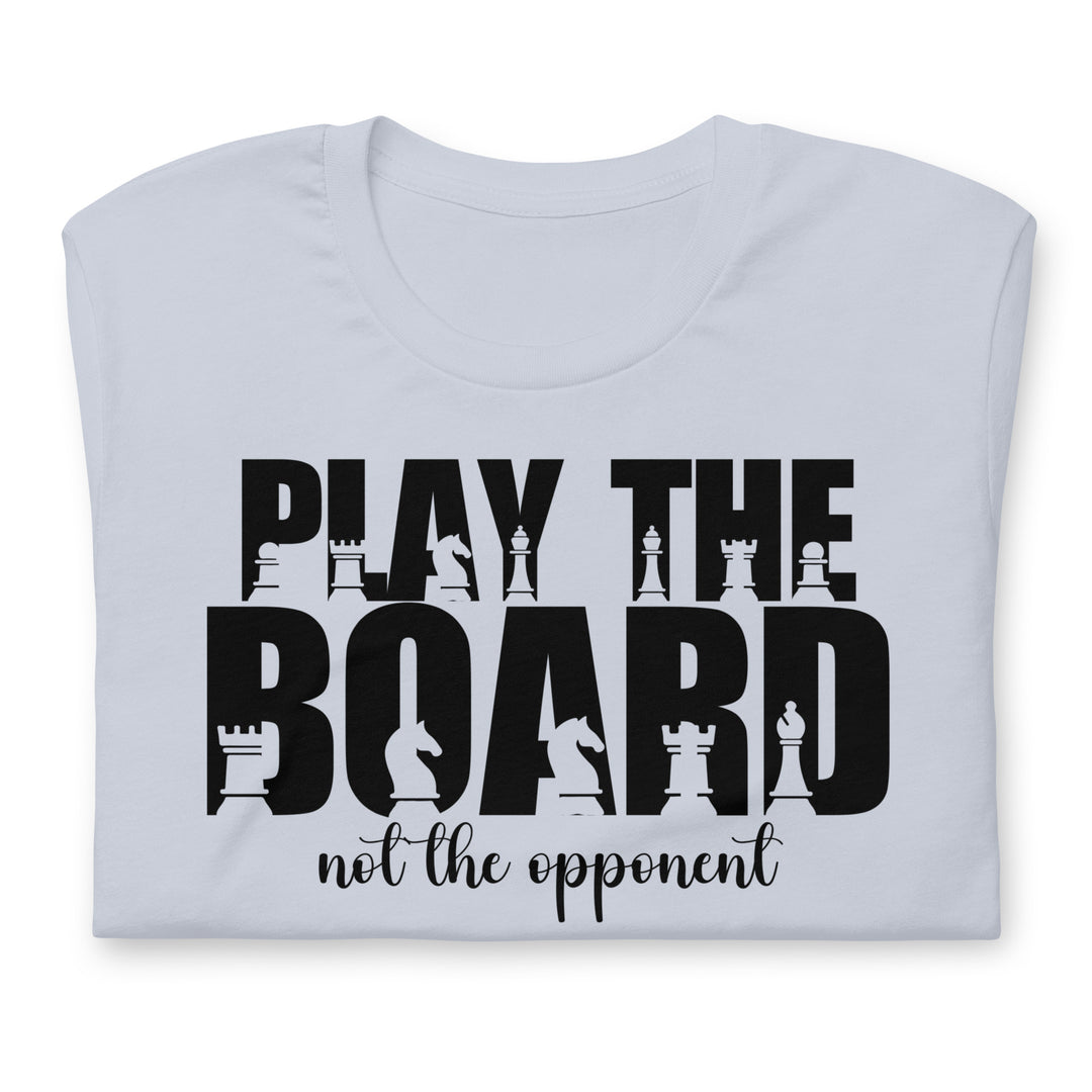 Play the board, not the opponent | Chess lover | Dad gift