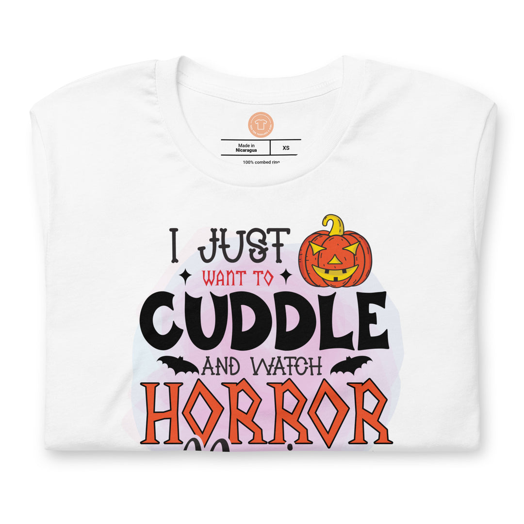 I just want to cuddle and watch horror movies! Short sleeve tshirt for women.