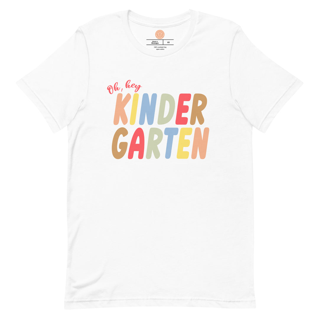 Oh, hey kindergarten. T-shirt for Kindergarten Teachers.
