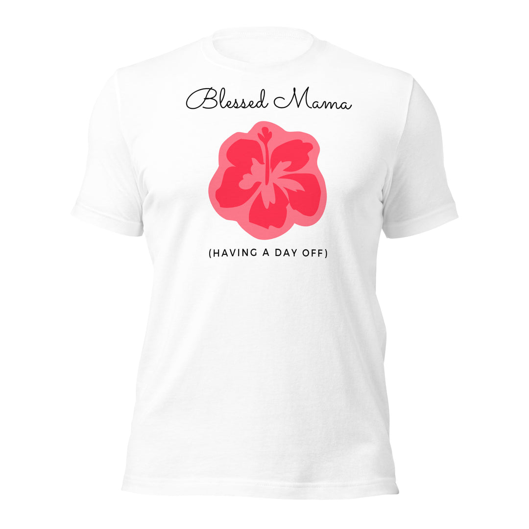 Blessed mama (having a day off). A fun tee for mama.